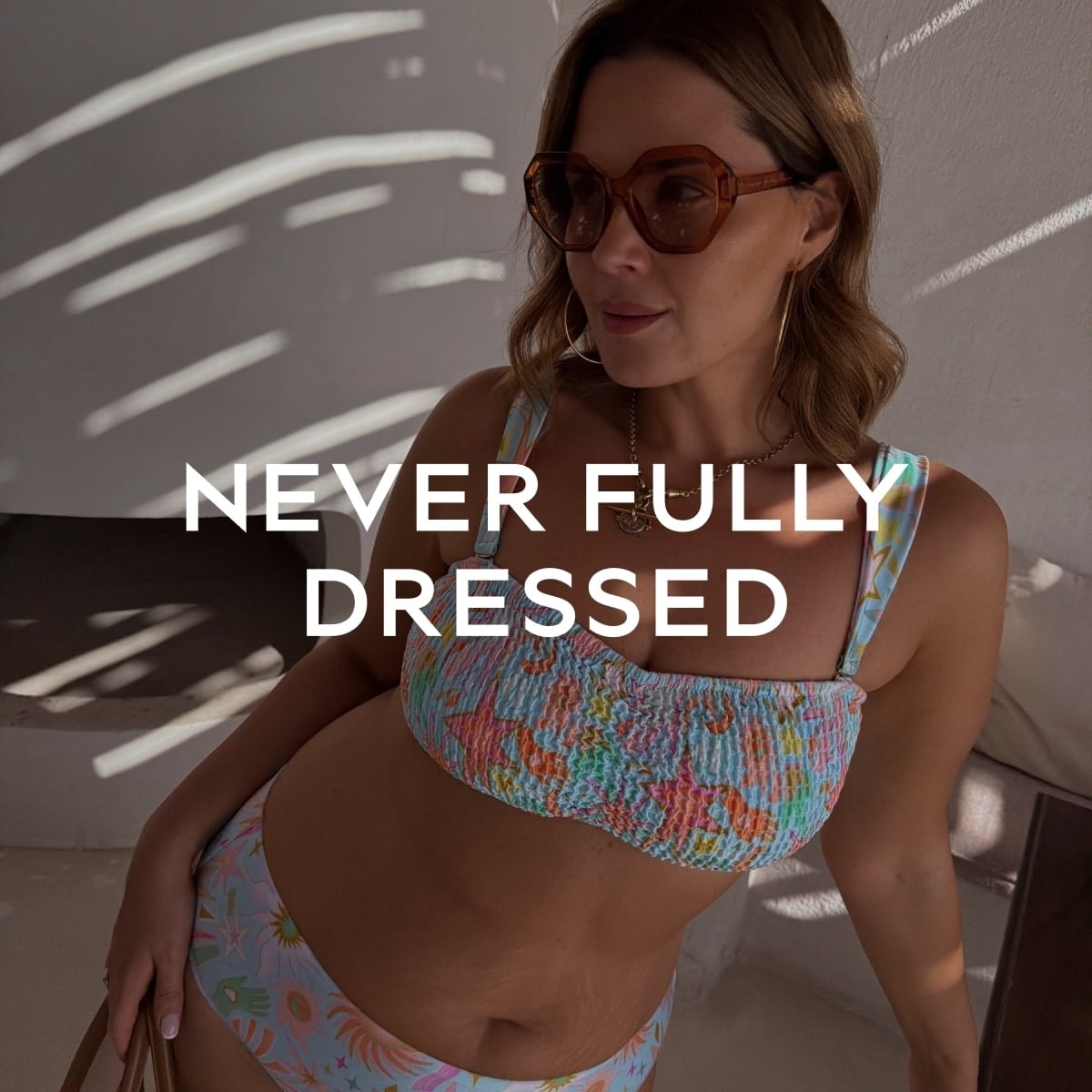 NEVER FULLY DRESSED